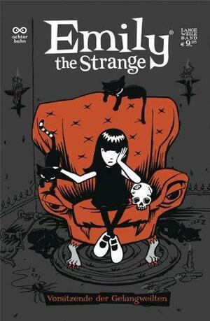 Emily the Strange: Vorsitzender der Gelangweilten by Rob Reger, Brian Brooks, Jessica Gruner