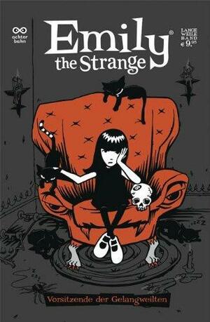 Emily the Strange: Vorsitzender der Gelangweilten by Brian Brooks, Rob Reger, Jessica Gruner