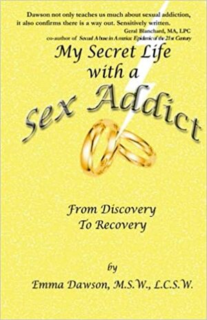 My Secret Life with a Sex Addict by Emma Dawson