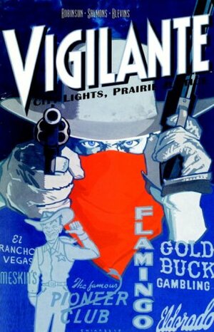 Vigilante: City Lights, Prairie Justice by James Robinson