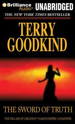 The Sword of Truth, Boxed Set III, Books 7-9: The Pillars of Creation, Naked Empire, Chainfire by Terry Goodkind