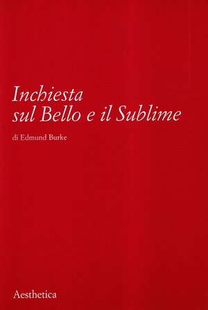 Inchiesta sul bello e il Sublime by Edmund Burke, Giuseppe Sertoli, Goffredo Miglietta