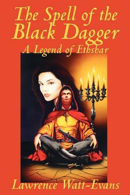 The Spell of the Black Dagger by Lawrence Watt-Evans