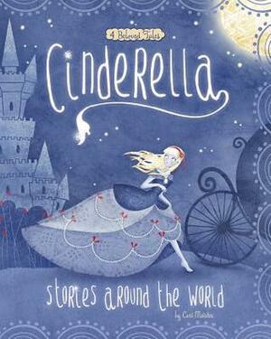 Cinderella Stories Around the World: 4 Beloved Tales by Eva Montanari, Valentina Belloni, Polona Kosec, Cari Meister