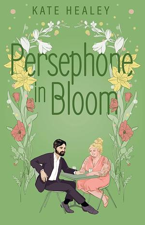 Persephone in Bloom by Kate Healey