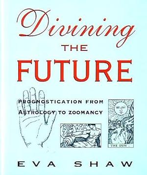 Book of Divining the Future by Eva Shaw