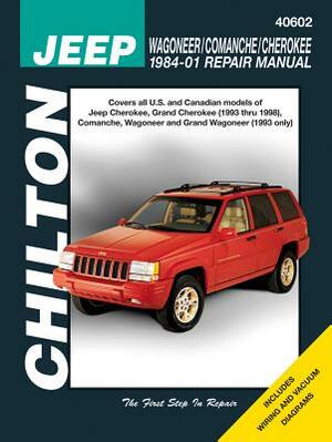Jeep Wagoneer/Comanche/Cherokee 1984-01 Repair Manual by Matthew E. Frederick, Bob Henderson
