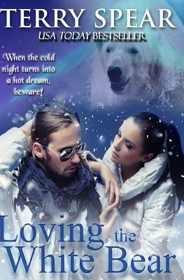 Loving the White Bear by Terry Spear