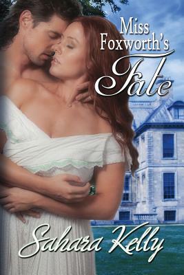 Miss Foxworth's Fate by Sahara Kelly