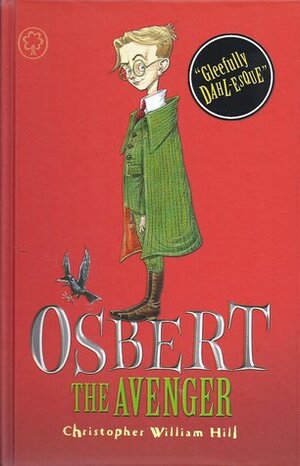 Osbert the Avenger by Christopher William Hill, Chris Riddell