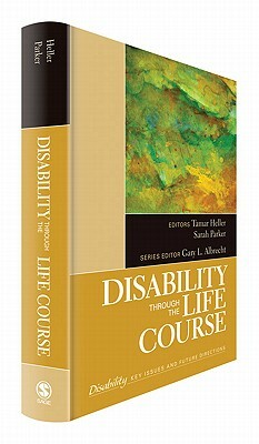 Disability Through the Life Course by Sarah K. Parker Harris, Tamar Heller