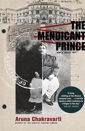 The Mendicant Prince by Aruna Chakravarti