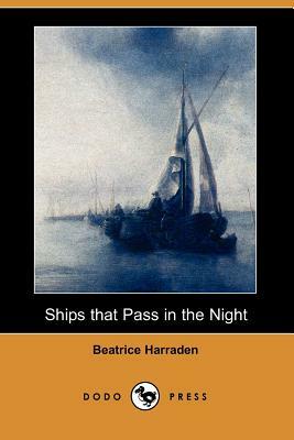 Ships That Pass in the Night (Dodo Press) by Beatrice Harraden
