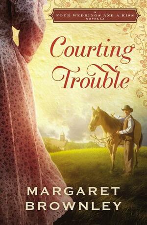 Courting Trouble by Margaret Brownley