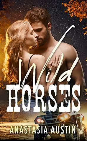 Wild Horses (Bonfire Boys, #1) by Anastasia Austin