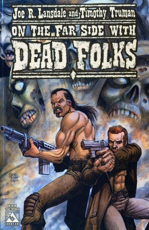 Lansdale And Truman's Dead Folks by Timothy Truman, Joe R. Lansdale, William Christensen