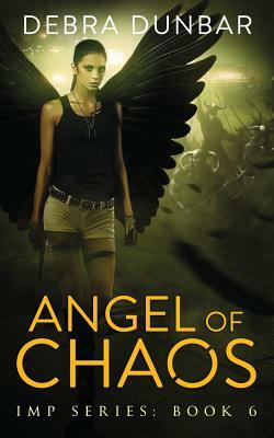 Angels of Chaos by Debra Dunbar