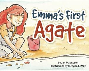 Emma's First Agate by James Magnuson