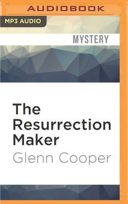 The Resurrection Maker: A Thriller by Glenn Cooper