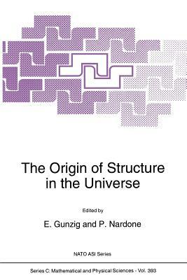 The Origin of Structure in the Universe by 