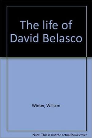 The Life Of David Belasco by William Shakespeare