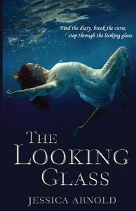 The Looking Glass by Jessica Arnold