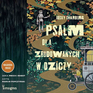 Psalm dla zbudowanych w dziczy by Becky Chambers