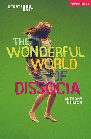 The Wonderful World of Dissocia by Anthony Neilson