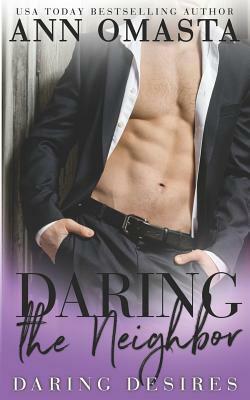 Daring the Neighbor by Ann Omasta