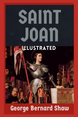 Saint Joan: Illustrated by George Bernard Shaw