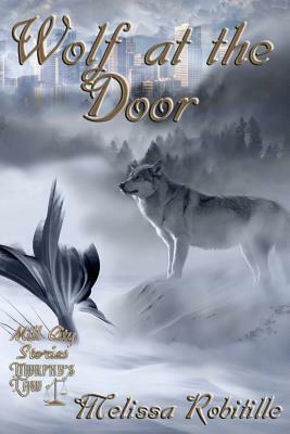 Wolf at the Door by Melissa Robitille