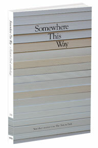 Somewhere This Way (The Fiction Desk Anthology, #13) by Alastair Chisholm, Alex Clark, Matt Harris, Guy Russell, Michael Hurst, Lahra Crowe, Poppy Toland, Rob Redman