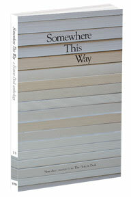 Somewhere This Way (The Fiction Desk Anthology, #13) by Matt Harris, Lahra Crowe, Alastair Chisholm, Poppy Toland, Alex Clark, Michael Hurst, Guy Russell, Rob Redman