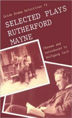 Selected Plays by Rutherford Mayne