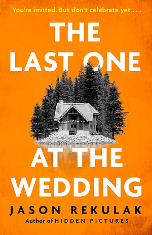 The Last One at the Wedding by Jason Rekulak