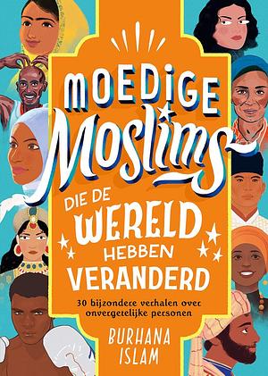 Moedige Moslims Die De Wereld Hebben Veranderd by Burhana Islam