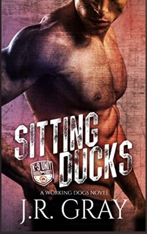 Sitting Ducks by J.R. Gray