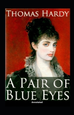 A Pair of Blue Eyes Annotated by Thomas Hardy