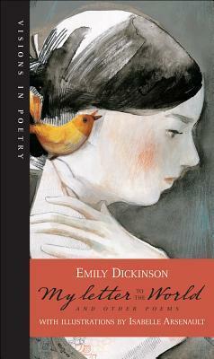 My Letter to the World and Other Poems by Isabelle Arsenault, Emily Dickinson