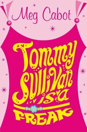 Tommy Sullivan Is a Freak by Meg Cabot