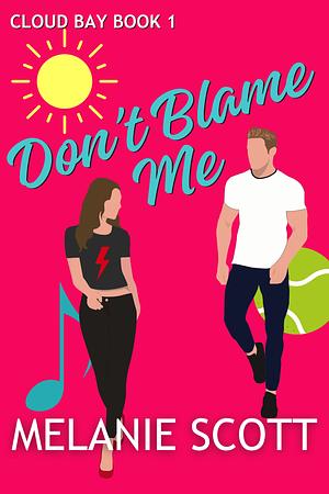 Don't Blame Me by Melanie Scott