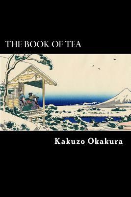 The Book of Tea by Kakuzo Okakura