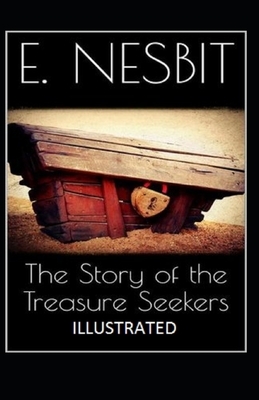 The Story of the Treasure Seekers Illustrated by E. Nesbit