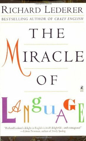 The Miracle of Language by Richard Lederer