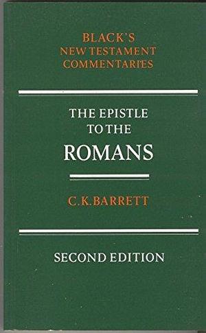 The Epistle to the Romans by C. K. Barrett