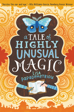 Tale of Highly Unusual Magic by Lisa Papademetriou
