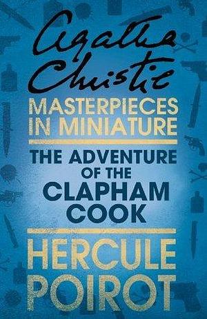 The Adventure of the Clapham Cook: Hercule Poirot by Agatha Christie