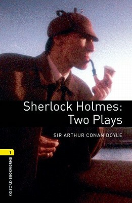 Sherlock Holmes: Two Plays by John Escott, Arthur Conan Doyle
