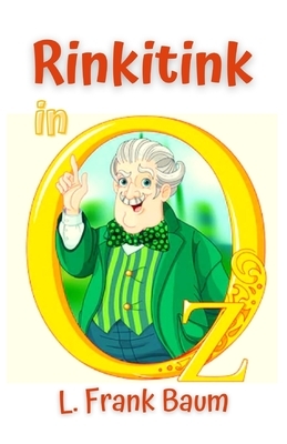 Rinkitink in Oz: Illustrated by L. Frank Baum