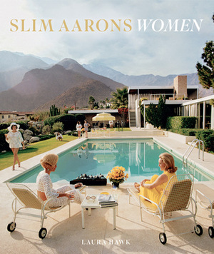 Slim Aarons: Women by Getty Images, Slim Aarons, Laura Hawk